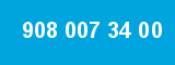 908 007 34 00